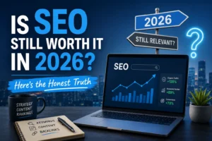 Is SEO Still Worth It in 2026